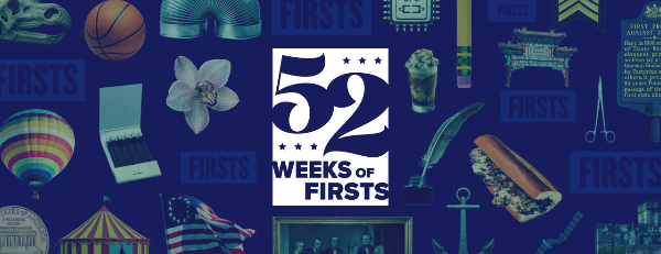 52 Weeks of Firsts in Philadelphia