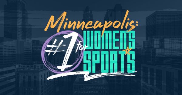 Minneapolis: #1 for Women's Sports